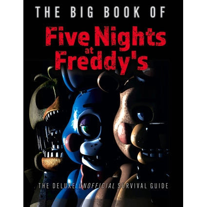 Big Book of Five Nights At Freddy's: The Deluxe Unofficial Survival Guide - Triumph Books