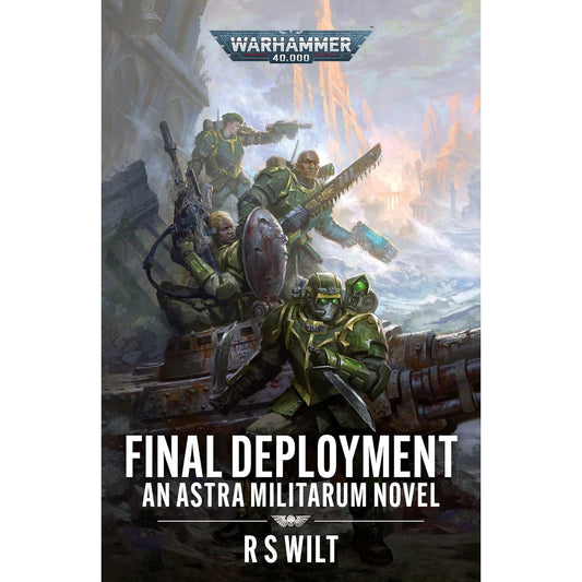 Warhammer 40,000: Final Deployment - An Astra Militarum Novel by R.S. Wilt - Paperback, Games Workshop