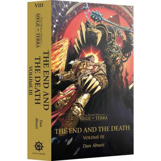 Warhammer: The Horus Heresy Siege of Terra The End and the Death Volume III by Dan Abnett - Paperback, Black Library - Games Workshop